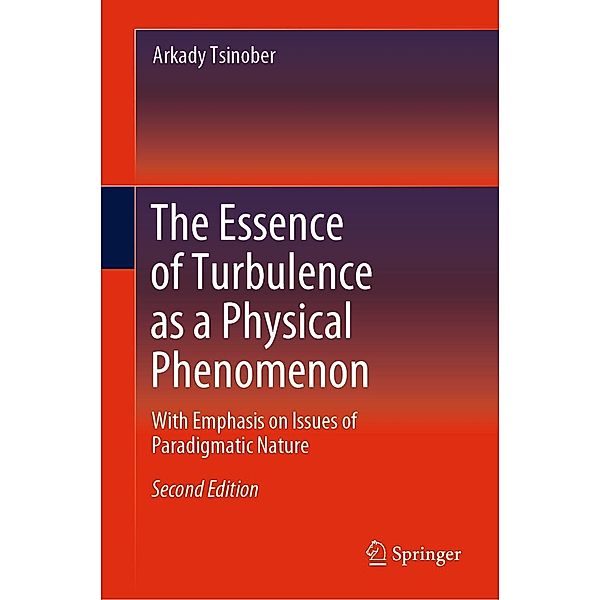 The Essence of Turbulence as a Physical Phenomenon, Arkady Tsinober