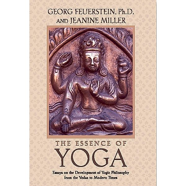 The Essence of Yoga / Inner Traditions, Georg Feuerstein, Jeanine Miller