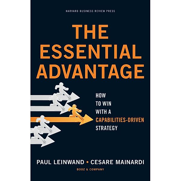 The Essential Advantage, Paul Leinwand, Cesare R. Mainardi