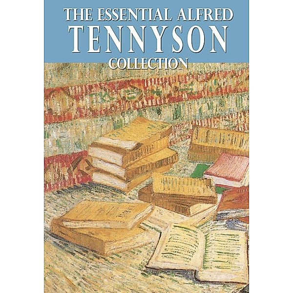 The Essential Alfred Tennyson Collection / eBookIt.com, Alfred Tennyson