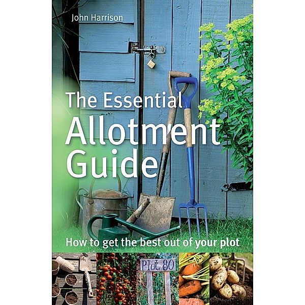 The Essential Allotment Guide, John Harrison