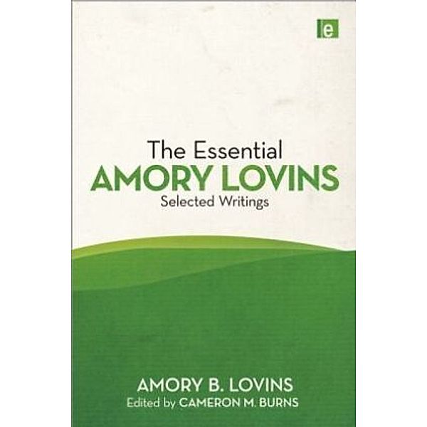 The Essential Amory Lovins, Amory B. Lovins