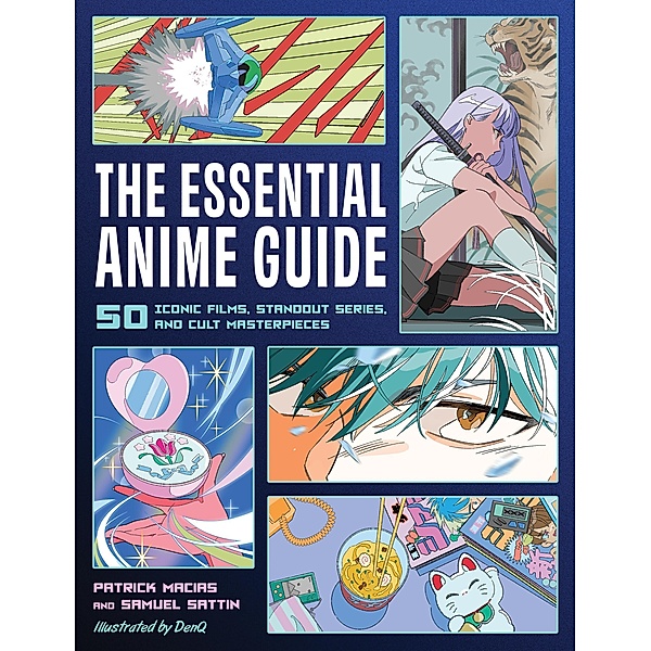 The Essential Anime Guide, Patrick Macias, Samuel Sattin