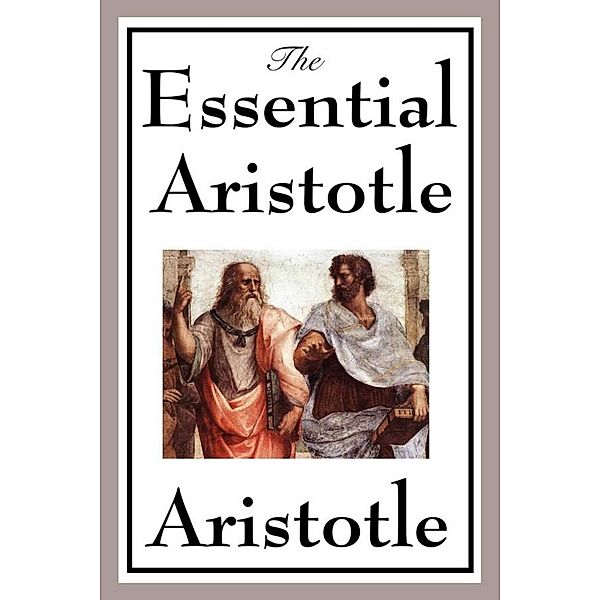 The Essential Aristotle, Aristotle