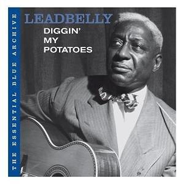 The Essential Blue Archiv-Diggin' My Potatoes, Leadbelly