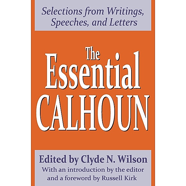The Essential Calhoun, Clyde N. Wilson