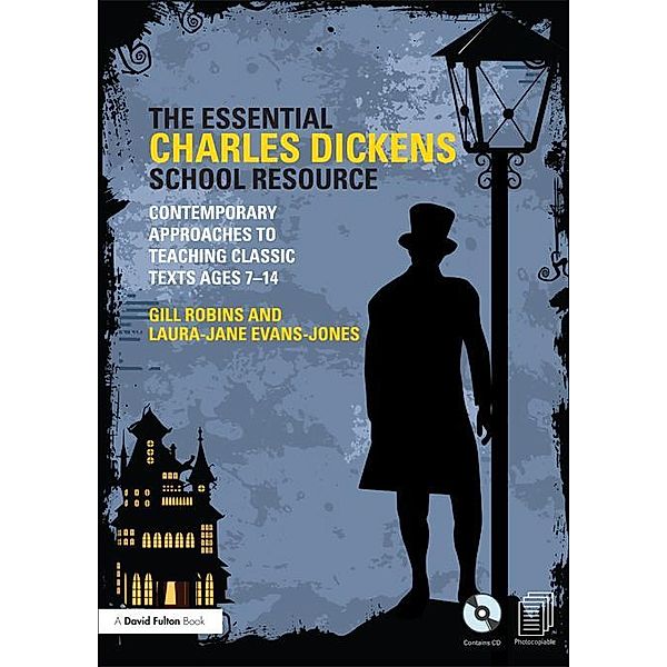 The Essential Charles Dickens School Resource, Gill Robins, Laura-Jane Evans-Jones