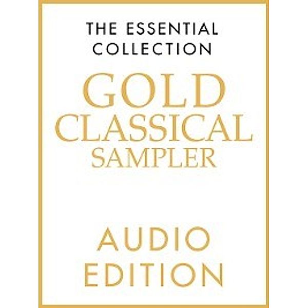 The Essential Collection: Gold Classic Sampler, Chester Music