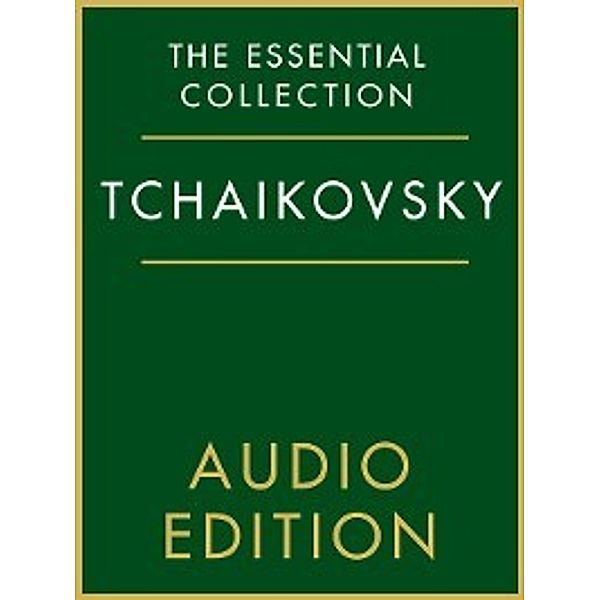 The Essential Collection: The Essential Collection: Tchaikovsky, Chester Music