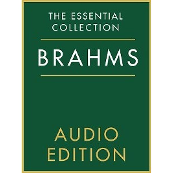 The Essential Collection: The Essential Collection: Brahms Gold, Chester Music