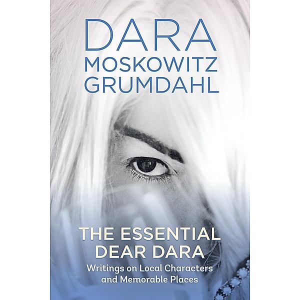 The Essential Dear Dara, Dara Moskowitz Grumdahl