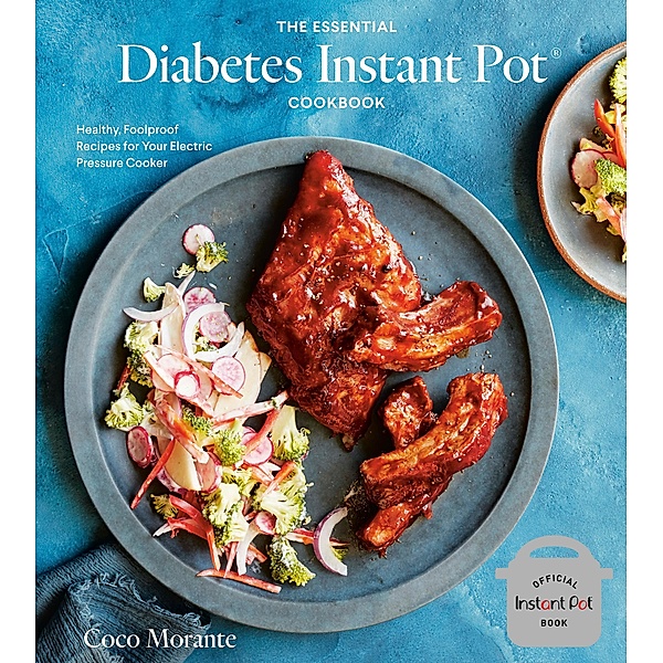 The Essential Diabetes Instant Pot Cookbook, Coco Morante