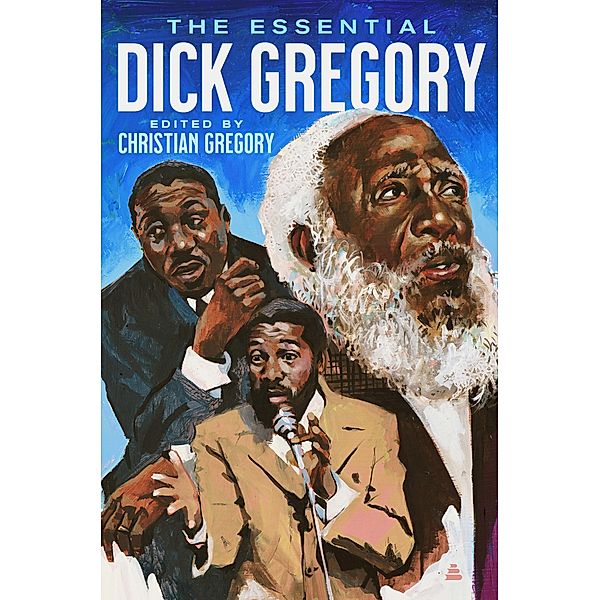 The Essential Dick Gregory, Dick Gregory