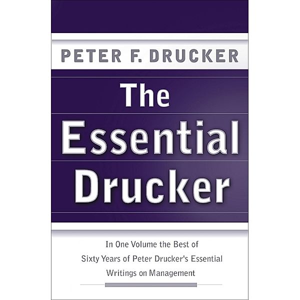 The Essential Drucker, Peter F. Drucker