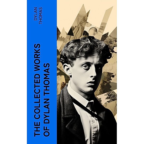 The Essential Dylan Thomas, Dylan Thomas