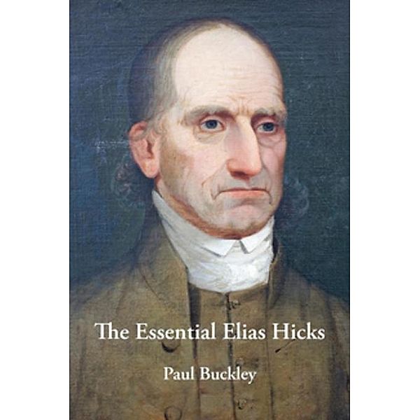 The Essential Elias Hicks, Paul Buckley