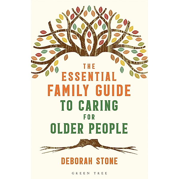 The Essential Family Guide to Caring for Older People, Deborah Stone