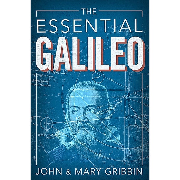 The Essential Galileo, John Gribbin, Mary Gribbin