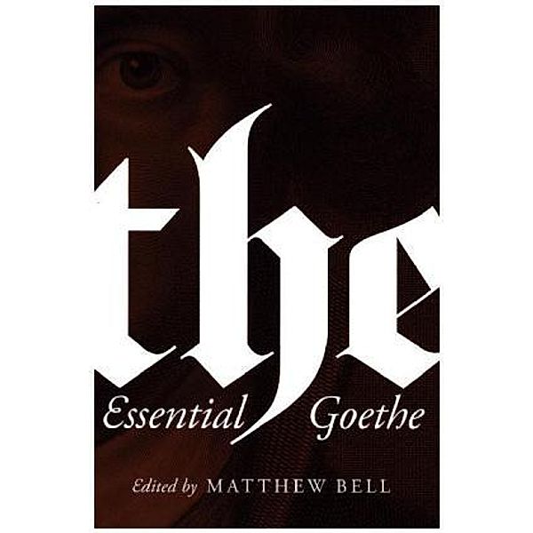 The Essential Goethe, Johann Wolfgang von Goethe