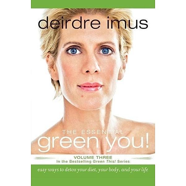 The Essential Green You, Deirdre Imus