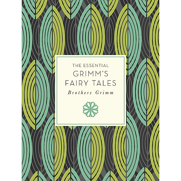 The Essential Grimm's Fairy Tales / Knickerbocker Classics, Brothers Grimm