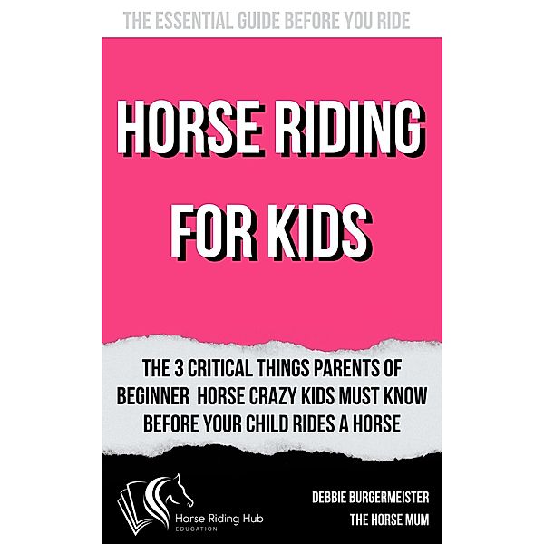 The Essential Guide Before You Ride, Debbie Burgermeister