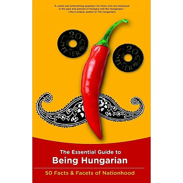 The Essential Guide to Being Hungarian, István Bori