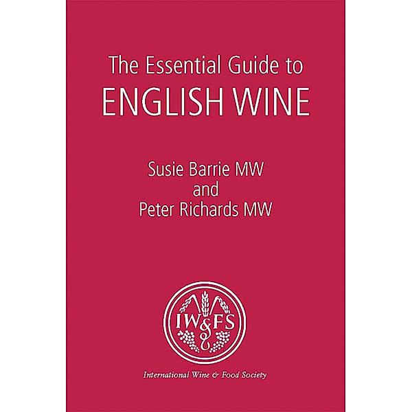 The Essential Guide to English Wine, Susie Barrie, Peter Richards