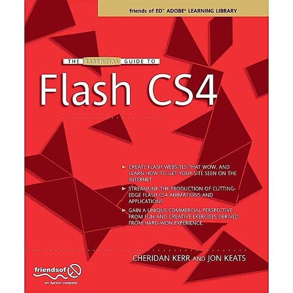 The Essential Guide to Flash CS4, Cheridan Kerr, Jonathan Keats