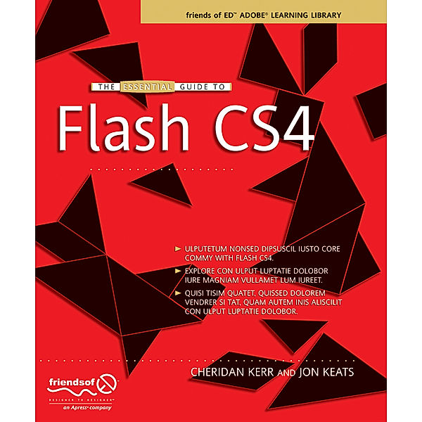 The Essential Guide to Flash CS4, Cheridan Kerr, Jonathan Keats
