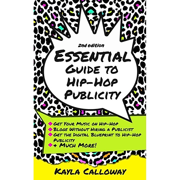 The Essential Guide to Hip-Hop Publicity, Kayla Calloway