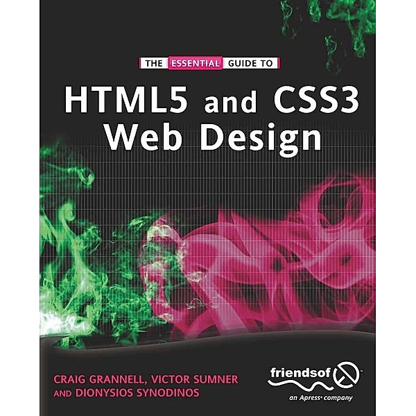 The Essential Guide to HTML5 and CSS3 Web Design, Craig Grannell, Victor Sumner, Dionysios Synodinos