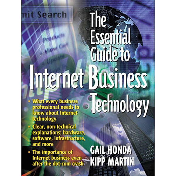 The Essential Guide to Internet Business Technology, Gail Honda, Kipp Martin