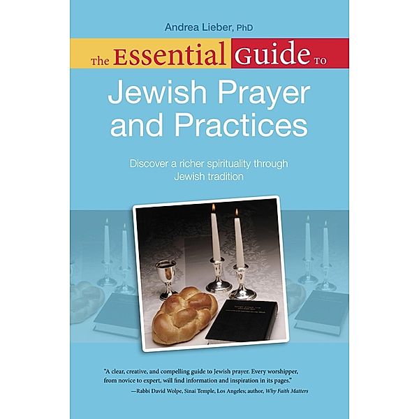 The Essential Guide to Jewish Prayer and Practices / Essential Guide, Andrea Lieber