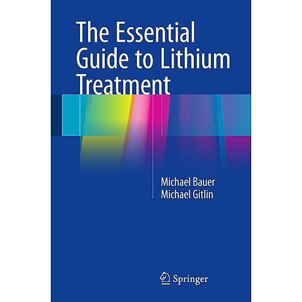 The Essential Guide to Lithium Treatment, Michael Bauer, Michael Gitlin