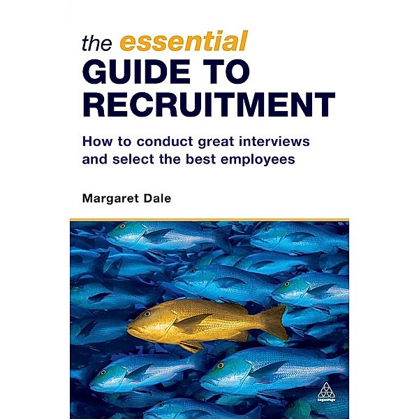The Essential Guide to Recruitment, Margaret Dale