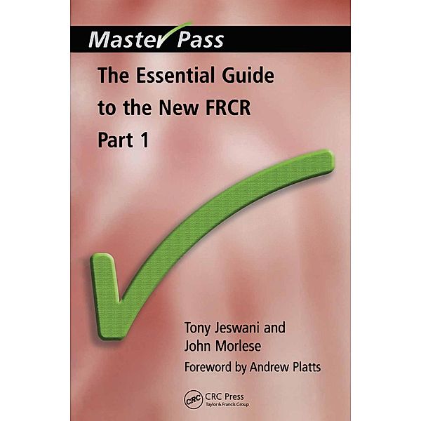 The Essential Guide to the New FRCR, Tony Jeswani, John Morlese