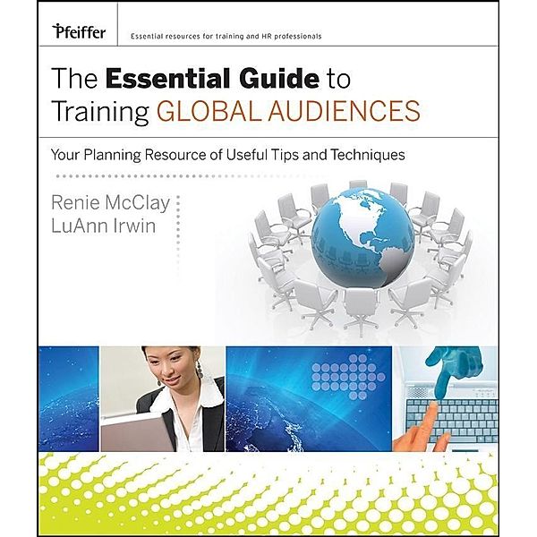 The Essential Guide to Training Global Audiences, LuAnn Irwin, Renie McClay