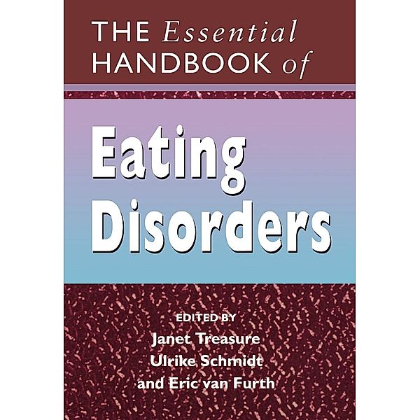 The Essential Handbook of Eating Disorders, Treasure, van Furth, Schmidt