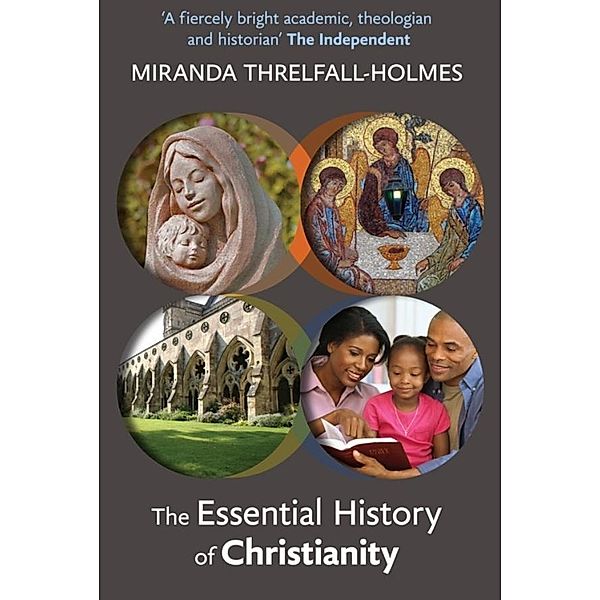 The Essential History of Christianity, Miranda Threlfall-Holmes