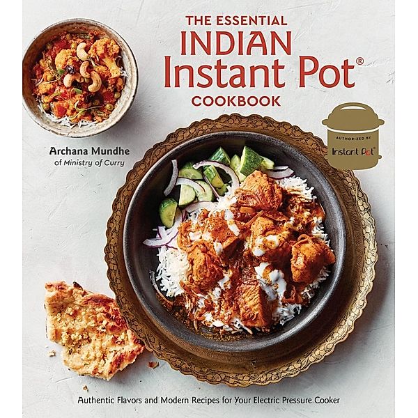 The Essential Indian Instant Pot Cookbook, Archana Mundhe