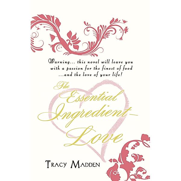 The Essential Ingredient - Love, Tracy Madden