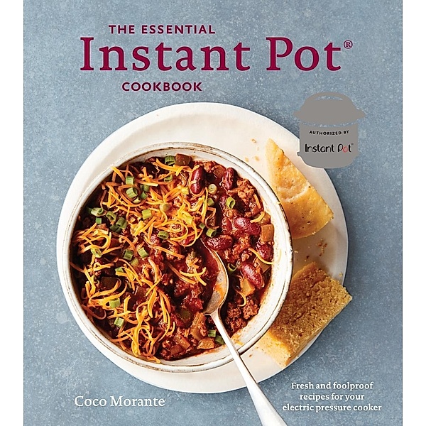 The Essential Instant Pot Cookbook, Coco Morante