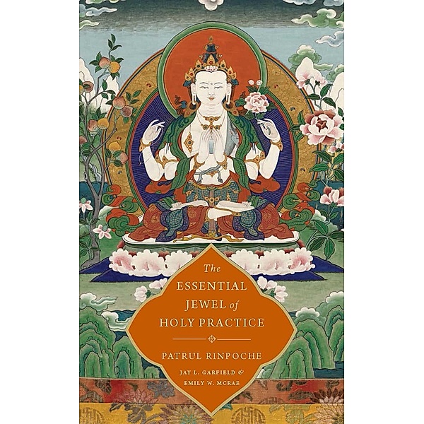 The Essential Jewel of Holy Practice, Jay L. Garfield, Emily W. Mcrae