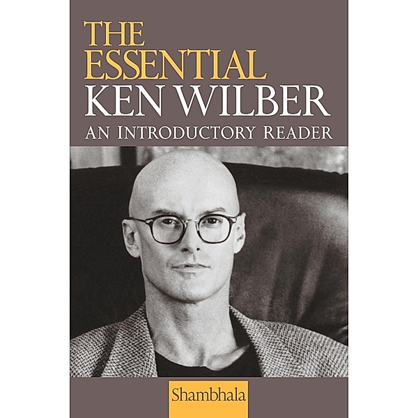 The Essential Ken Wilber, Ken Wilber