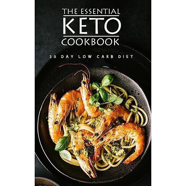 The Essential Keto Cookbook, Scot Standke