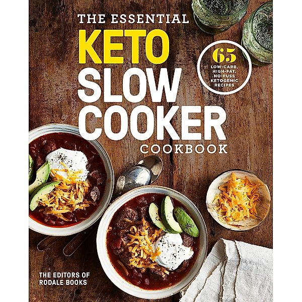 The Essential Keto Slow Cooker Cookbook, Editors of Rodale Books