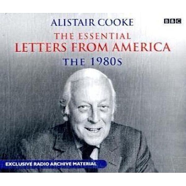 The Essential Letters from America: The 1980s, Alistair Cooke