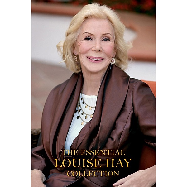 The Essential Louise Hay Collection, Louise Hay