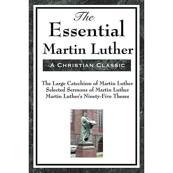 The Essential Martin Luther, Martin Luther